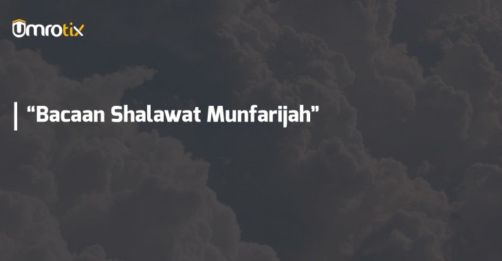 Bacaan Shalawat Munfarijah